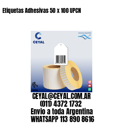 Etiquetas Adhesivas 50 x 100 UPCN