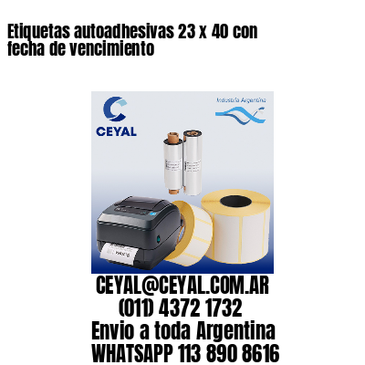 Etiquetas autoadhesivas 23 x 40 con fecha de vencimiento