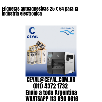 Etiquetas autoadhesivas 25 x 64 para la industria electronica