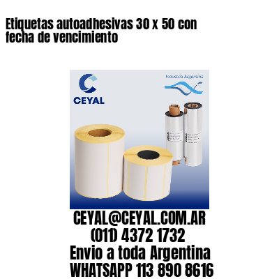 Etiquetas autoadhesivas 30 x 50 con fecha de vencimiento