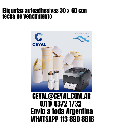 Etiquetas autoadhesivas 30 x 60 con fecha de vencimiento