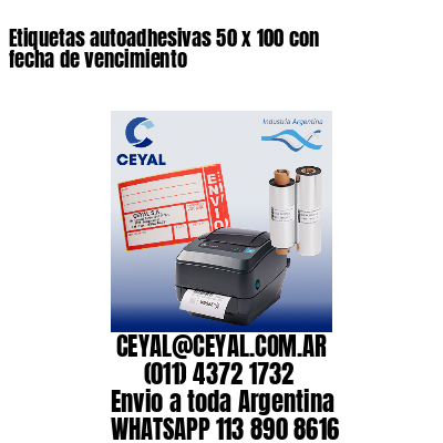 Etiquetas autoadhesivas 50 x 100 con fecha de vencimiento