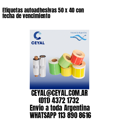 Etiquetas autoadhesivas 50 x 40 con fecha de vencimiento