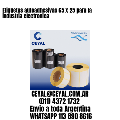 Etiquetas autoadhesivas 65 x 25 para la industria electronica