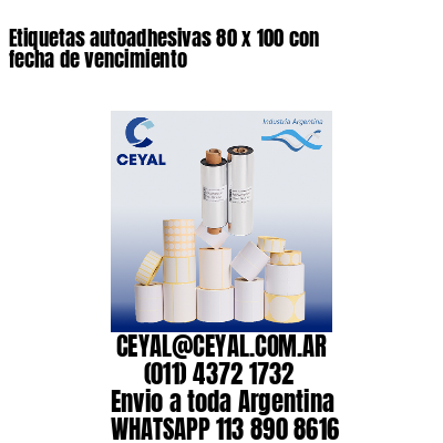 Etiquetas autoadhesivas 80 x 100 con fecha de vencimiento