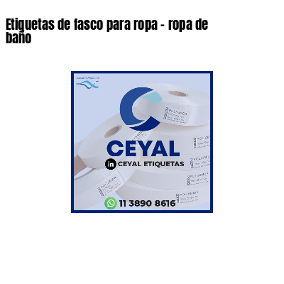 Etiquetas de fasco para ropa - ropa de baño