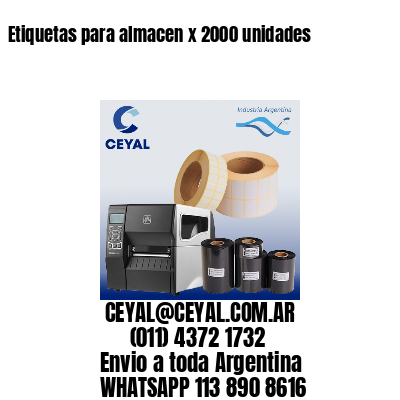 Etiquetas para almacen x 2000 unidades