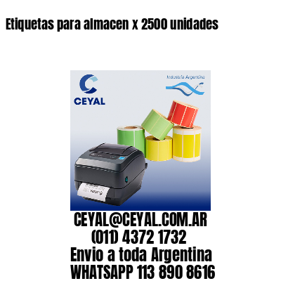 Etiquetas para almacen x 2500 unidades