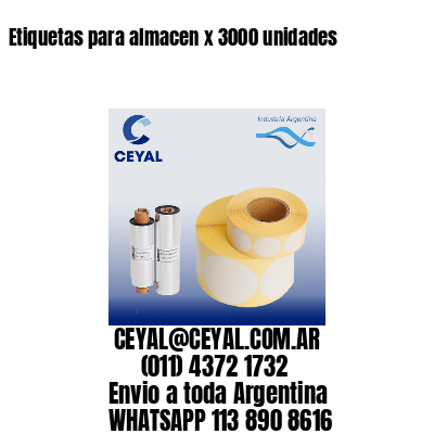 Etiquetas para almacen x 3000 unidades