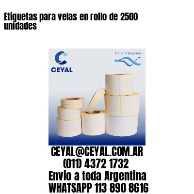 Etiquetas para velas en rollo de 2500 unidades