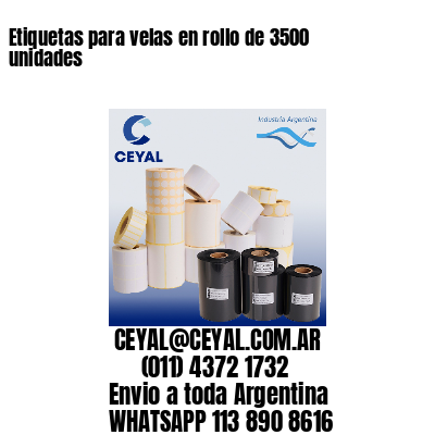 Etiquetas para velas en rollo de 3500 unidades