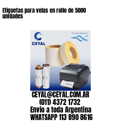 Etiquetas para velas en rollo de 5000 unidades