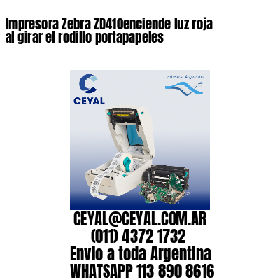 Impresora Zebra ZD410enciende luz roja al girar el rodillo portapapeles