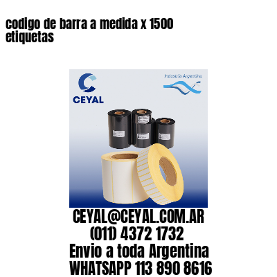 codigo de barra a medida x 1500 etiquetas