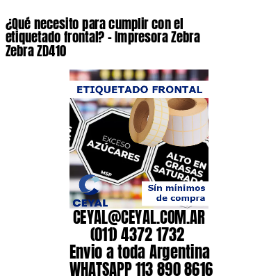 ¿Qué necesito para cumplir con el etiquetado frontal? – Impresora Zebra Zebra ZD410