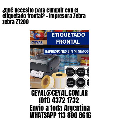 ¿Qué necesito para cumplir con el etiquetado frontal? – Impresora Zebra zebra ZT200