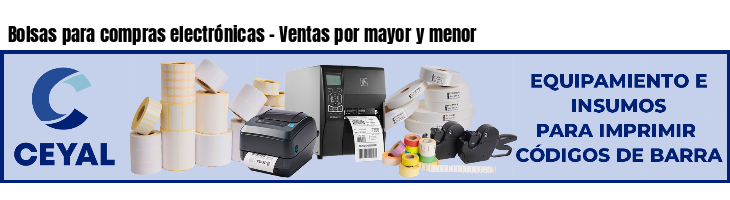 Bolsas para compras electrónicas - Ventas por mayor y menor