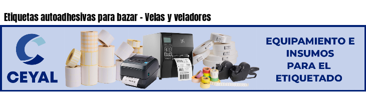 Etiquetas autoadhesivas para bazar - Velas y veladores