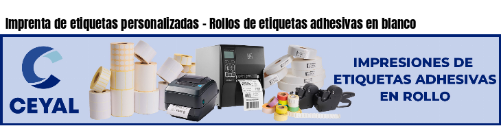 Imprenta de etiquetas personalizadas - Rollos de etiquetas adhesivas en blanco