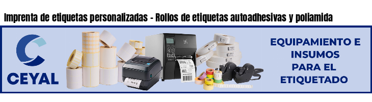 Imprenta de etiquetas personalizadas - Rollos de etiquetas autoadhesivas y poliamida