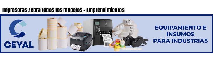 Impresoras Zebra todos los modelos - Emprendimientos