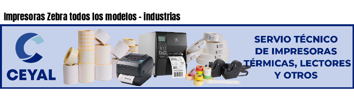 Impresoras Zebra todos los modelos - industrias