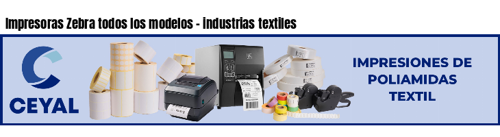 Impresoras Zebra todos los modelos - industrias textiles