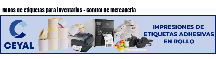 Rollos de etiquetas para inventarios - Control de mercadería