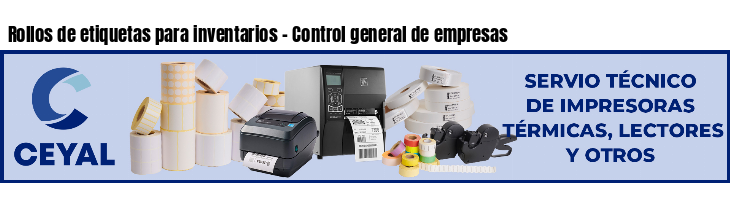 Rollos de etiquetas para inventarios - Control general de empresas