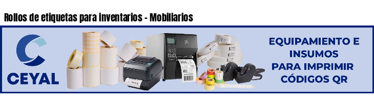 Rollos de etiquetas para inventarios - Mobiliarios