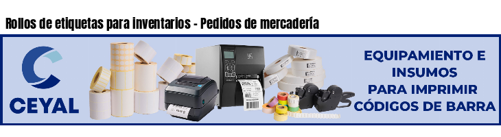 Rollos de etiquetas para inventarios - Pedidos de mercadería