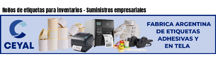 Rollos de etiquetas para inventarios - Suministros empresariales