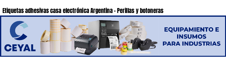 Etiquetas adhesivas casa electrónica Argentina - Perillas y botoneras