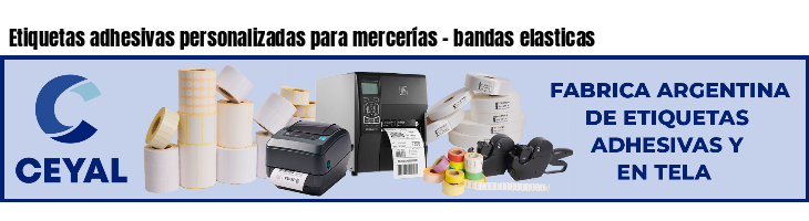 Etiquetas adhesivas personalizadas para mercerías - bandas elasticas