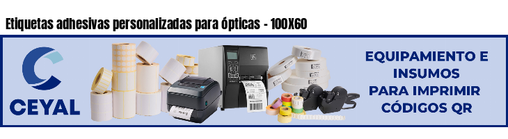 Etiquetas adhesivas personalizadas para ópticas - 100X60