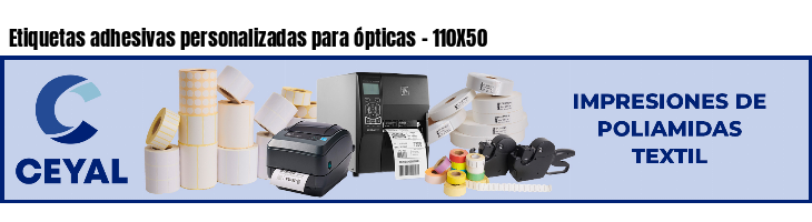 Etiquetas adhesivas personalizadas para ópticas - 110X50