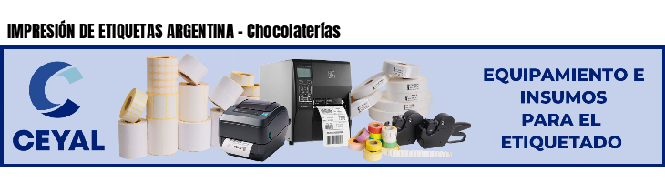 IMPRESIÓN DE ETIQUETAS ARGENTINA - Chocolaterías