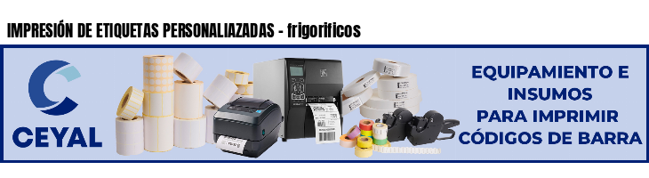 IMPRESIÓN DE ETIQUETAS PERSONALIAZADAS - frigorificos