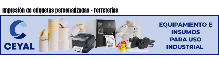 Impresión de etiquetas personalizadas - Ferreterías