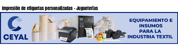 Impresión de etiquetas personalizadas - Jugueterías