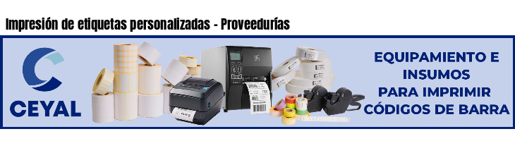 Impresión de etiquetas personalizadas - Proveedurías