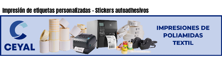 Impresión de etiquetas personalizadas - Stickers autoadhesivos