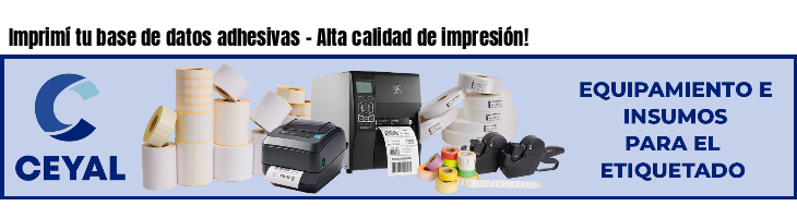 Imprimí tu base de datos adhesivas - Alta calidad de impresión!