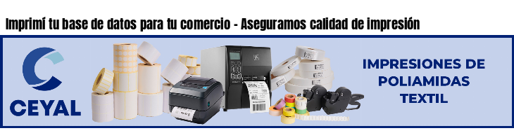 Imprimí tu base de datos para tu comercio - Aseguramos calidad de impresión