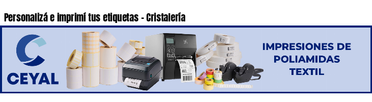 Personalizá e imprimí tus etiquetas - Cristalería