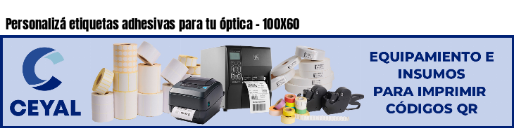 Personalizá etiquetas adhesivas para tu óptica - 100X60