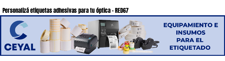 Personalizá etiquetas adhesivas para tu óptica - RED67