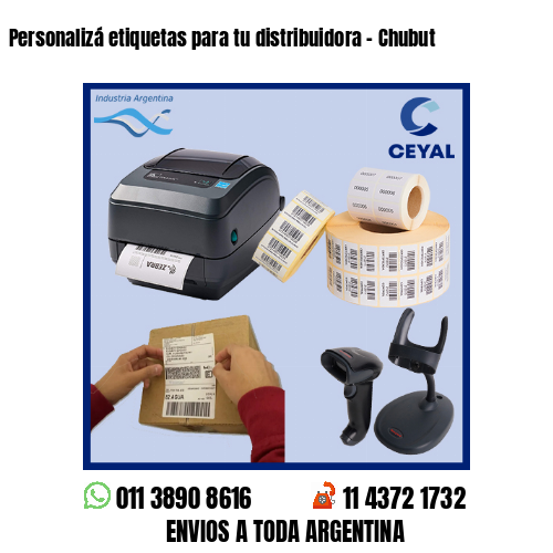 Personalizá etiquetas para tu distribuidora – Chubut