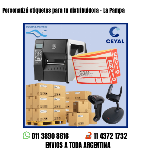 Personalizá etiquetas para tu distribuidora - La Pampa