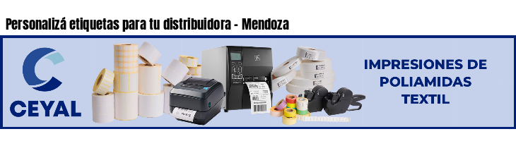 Personalizá etiquetas para tu distribuidora - Mendoza